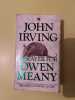 A Prayer For Owen Meany. John Irving