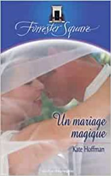 Un mariage magique. Kate Hoffmann