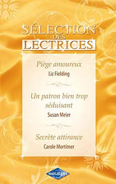 Piège amoureux + Un patron bien trop séduisant + Secrète attirance. Fielding Liz Meier Susan Mortimer Carole