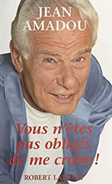Vous n'êtes pas obligés de me croire. Amadou Jean