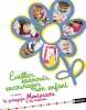 Éveiller épanouir encourager son enfant - pédagogie Montessori. Seldin Tim