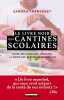 Le livre noir des cantines scolaires: Sucre bio gaspillage inégalités ... La vérité sur les repas de nos enfants. FRANRENET SANDRA