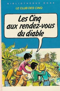 Les cinq aux rendez-vous du diable : Série : Minirose : collection : Bibliothèque rose cartonnée & illustrée. Enid Blyton Claude Voilier Claude ...