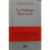La Politique Retrouvee. Bernard Cazeneuve