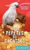 Les pépètes du cacatoès. 