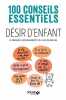 Désir d'enfant - 100 conseils essentiels. Aubriot François-Xavier  Delaroche Lucie