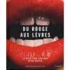 Du rouge aux l&egrave;vres - Le guide pour sublimer votre bouche. Devedlaka-Price Natasha  Ackland Mick  Moore Casey