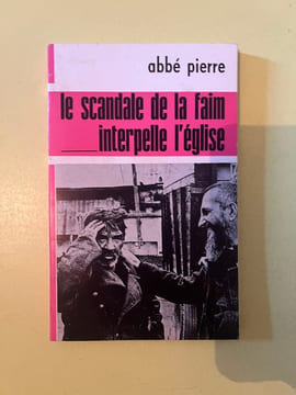 Le scandale de la faim interpelle l'église. Abbé Pierre