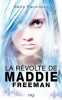 1. La Révolte de Maddie Freeman. Kacvinsky Katie  Chartres Cécile