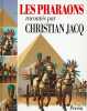 Les pharaons racont&eacute; par Christian Jacq. Christian Jacq