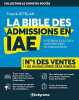 La bible des admissions en iae: Int&eacute;grer les &eacute;coles universitaires de management. Attelan Franck