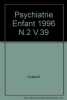 La Psychiatrie de l'enfant numéro 2 volume 39 1996. 