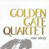 Our Story. The Golden Gate Quartet