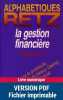 Les Alphabetiques Retz : La Gestion financiere. 