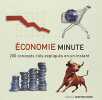 Economie minute. Kishtainy Niall  Brown Tim  Normand Stéphane