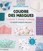 Coudre des masques + écologique + économique + confortable: 30 modèles main ou machine. Modani Paris