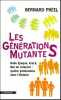 Les générations mutantes : Belle Epoque Krach Mai 68 Internet : quatre générations dans l'histoire. Préel  Bernard