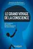 Le grand voyage de la conscience: Une accidentée de la route dévoile l'étendue de ses faces cachées. De Montangon Ghislaine