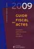 Guide fiscal des actes (ancienne édition). Durteste Stéphanie  Gonzalez-Moulin Sophie  Kéravec Thierry  Nicolaïdès Nicolas