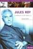 Jules Roy : L'honneur d'un rebelle. Cantier Jacques