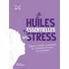 Huiles essentielles anti-stress. Charier Sylvie