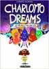 Charlotto dreams: Les vrais rêves d'une vraie folle. Hutchinson Charlotte