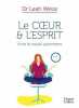 Le Coeur et l'Esprit : Vivre le Travail autrement. Dr. Leah Weiss