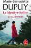 Le mystère Soline. Marie-Bernadette Dupuy