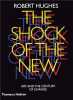 The Shock of the New /anglais. Hughes Robert