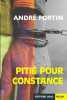 Piti&eacute; pour Constance. Fortin Andr&eacute;