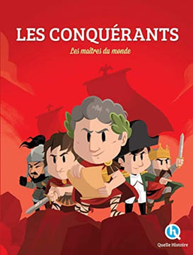 Les conquérants: Les maîtres du monde. Quelle Histoire Studio