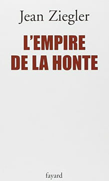 L'empire de la honte. Ziegler Jean