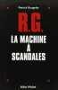 RG la machine à scandales. Rougelet Patrick