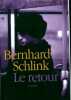 Le retour - roman. Bernhard Schlink