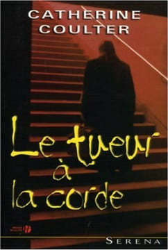 Le tueur à la corde. Catherine Coulter  Catherine Moran
