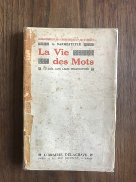 La vie des mots - Etudiée dans leurs significations. ARSENE DARMESTETER