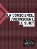 La conscience l'inconscient et le sujet. Ferrand Jean-Paul