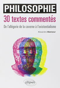 Philosophie 30 Textes Commentés de l'Allégorie de la Caverne à l'Existentialisme