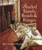 Beaded Tassels Braids & Fringes. Campbell-Harding Valerie
