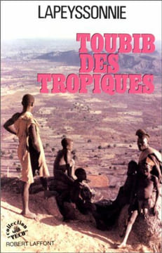 TOUBIB DES TROPIQUES. LAPEYSSONNIE