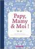 Papy mamy et moi !: L'albun des jolis souvenirs. Marie Thuillier