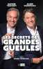 Les secrets des Grandes Gueules. Marschall Alain  Truchot Olivier