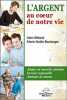 Argent au coeur de notre vie. Béland Alain  Boulanger Marie-Noëlle