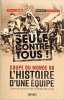 Seule contre tous - L'Histoire d'une équipe. Fievée Alexandre