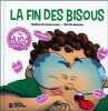 La fin des bisous. Descheneaux Nadine  Goneau Martin