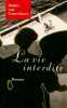 La vie interdite. Cauwelaert Didier Van