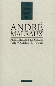 Malraux premier dans le siècle. Stéphane Roger