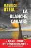 La blanche Caraïbe. Attia Maurice