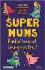 Super Mums - Parfaitement imparfaites. Dane Delinda  Delaune Ludivine  Eska Sonia  Loréna Noémie