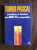 TURBO PASCAL - procédures et fonctions pour IBM PC et compatibles. 